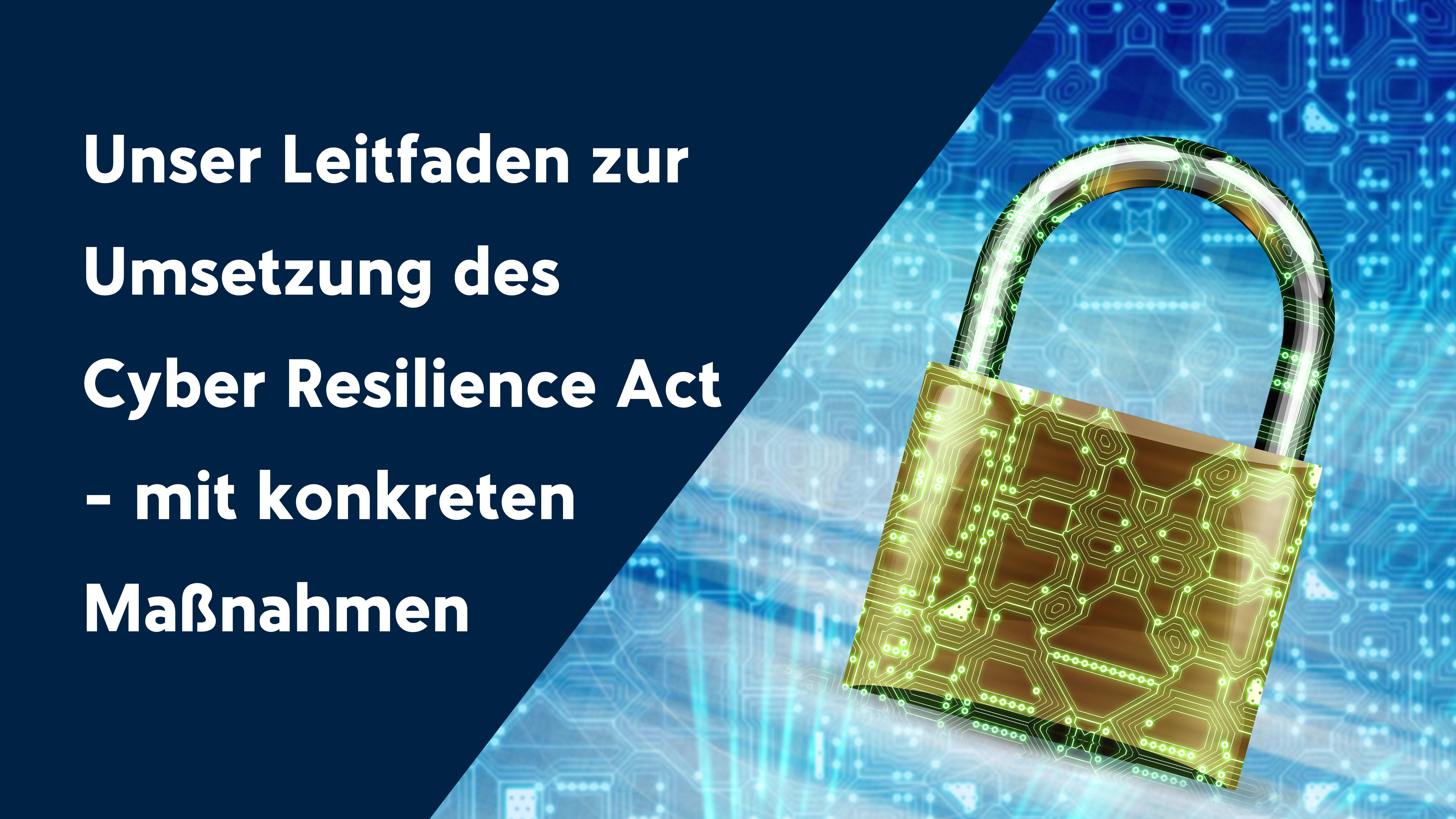 Titelbild zum Thema Cyber Resilience Act (CRA)