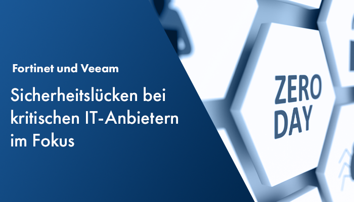 Fortinet und Veeam - Sicherheitslücken bei kritischen IT-Anbietern im Fokus